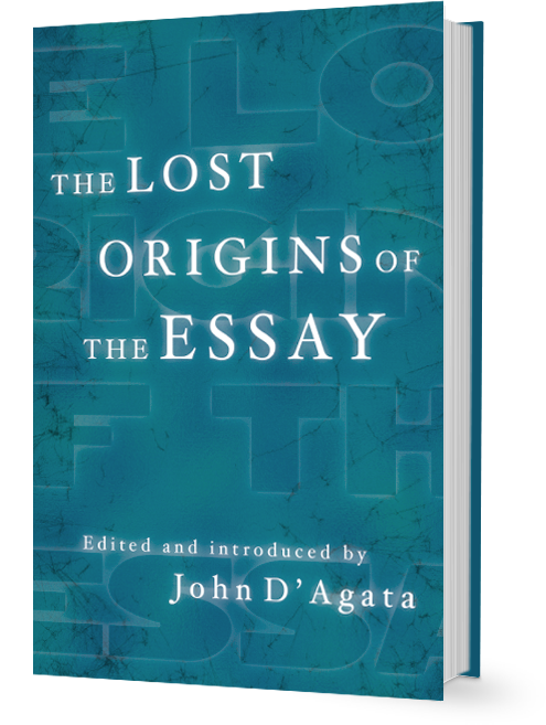 John D'Agata: The Lost Origins of the Essay