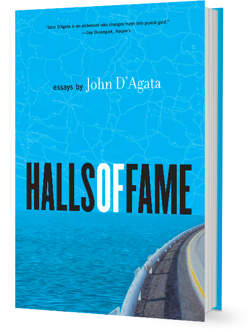 John D'Agata: Halls of Fame
